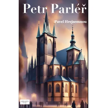 Kniha Petr Parléř [E-kniha] - Pavel Hrejsemnou