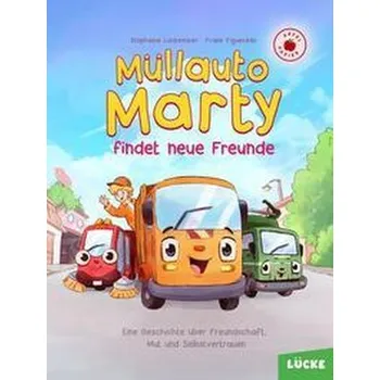 Pohádka Müllauto Marty findet neue Freunde. Ein nachhaltiges Vorlesebuch. Auf Apfelpapier und klimaneutral gedruckt. - Lückemeier, Stephanie