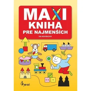 Bystrá hlava Maxikniha pre najmenších - Iva Nováková