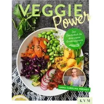 Veggie Power - Freiheit, Anna Carolina
