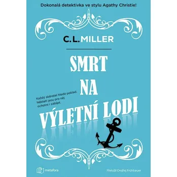 Smrt na výletní lodi - Miller C. L.