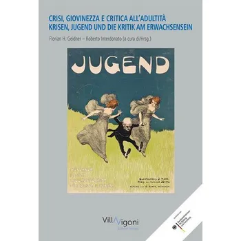 KRISEN, JUGEND UND DIE KRITIK AM ERWACHSENSEIN | CRISI, GIOVINEZZA E CRITICA DELL'ADULTITÀ - Interdonato, Roberto