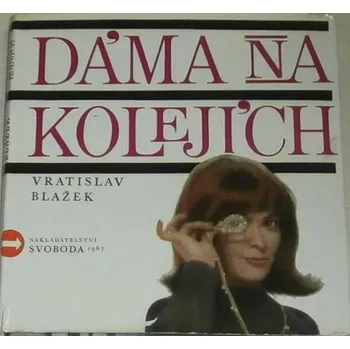 Dáma na kolejích - Vratislav Blažek (1967)