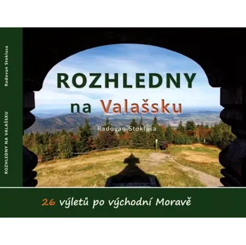 Cestování Rozhledny na Valašsku (Radovan Stoklasa, 2025)