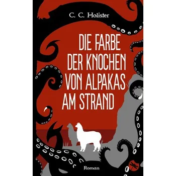 Die Farbe der Knochen von Alpakas am Strand - Holister, C. C.