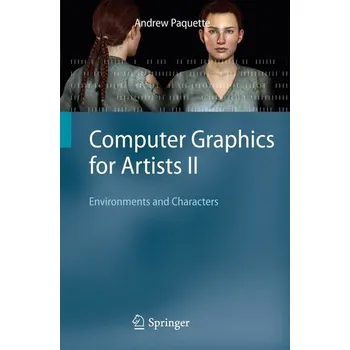 Technika Computer Graphics for Artists II - Paquette, Andrew