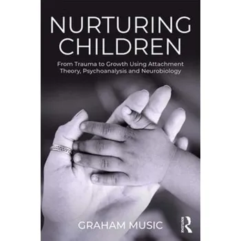 Nurturing Children - Music, Graham (Tavistock and Portman Clinics, London, UK)