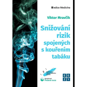 Snižování rizik spojených s kouřením tabáku - Mravčík Viktor