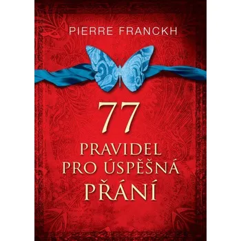 77 pravidel pro úspěšná přání - Franckh Pierre