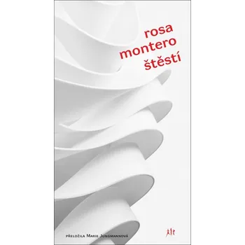 Štěstí - Marie Jungmannová, Rosa Montero