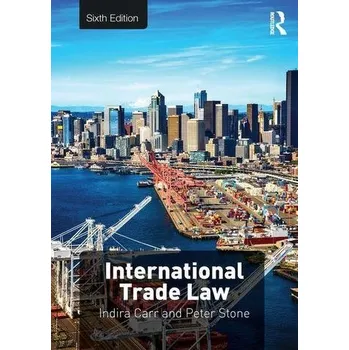International Trade Law - Carr, Indira (University of Surrey, UK); Sundaram, Jae