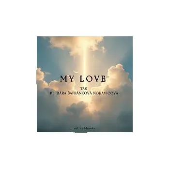 Česká hudba TAS, Bára Šafránková Nohavicová – MY LOVE