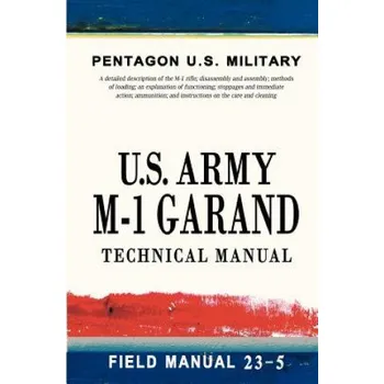 Cizojazyčná kniha U.S. Army M-1 Garand Technical Manual: Field Manual 23-5 (Pentagon U S Military)(Brožovaná)