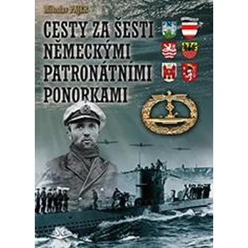 Cesty za šesti Německými patronátními ponorkami - Pajer Miloslav