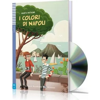 Letture Graduate ELI Giovani 2/A2: I colori di Napoli + Downloadable Multimedia - Natalini, Marta