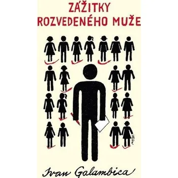 Zážitky rozvedeného muže - Galambica Ivan