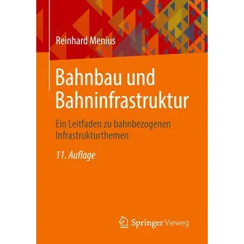 Bahnbau und Bahninfrastruktur - Menius, Reinhard