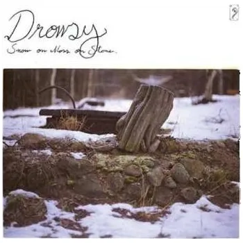 Zahraniční hudba CD Drowsy: Snow On Moss On Stone 2006