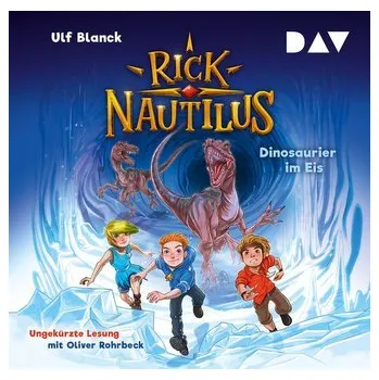 Rick Nautilus - Teil 6: Dinosaurier im Eis - Ulf Blanck
