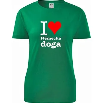 Dámské tričko Zelené dámské tričko I love Německá doga - dárek pro pejskařku - barva zelená - velikost M
