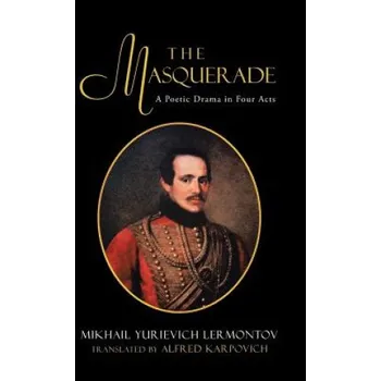 Kniha Masquerade: A Poetic Drama in Four Acts – Mikhail Lermontov Trans by Karpovich (EN)