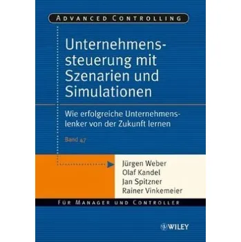 Unternehmenssteuerung mit Szenarien und Simulationen - Weber, Jürgen