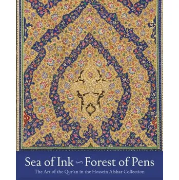 Umění Sea of Ink, Forest of Pens – The Art of the Quran in the Hossein Afshar Collection (David J. Roxburgh,Aimée Froom)(Pevná)