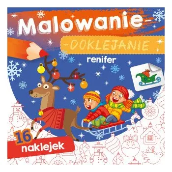 První čtění Renifer. Malowanie-doklejanie (Opracowanie zbiorowe)(Brožovaná)