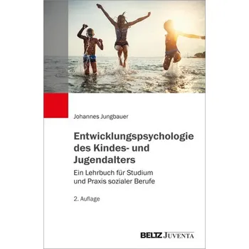 Entwicklungspsychologie des Kindes- und Jugendalters - Jungbauer, Johannes