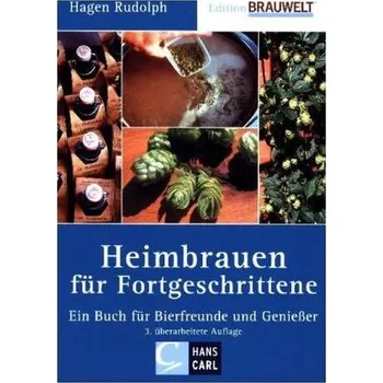 Heimbrauen für Fortgeschrittene - Rudolph, Hagen