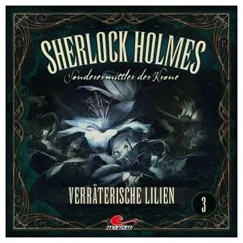 Sherlock Holmes - Sonderermittler der Krone - Verräterische Lilien, 1 Audio-CD