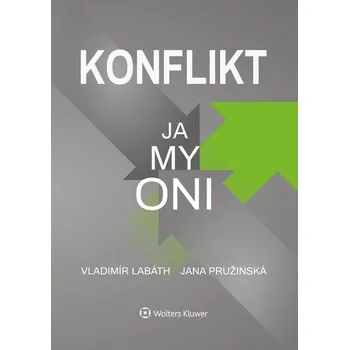Osobní rozvoj Konflikt Ja, my, oni - Vladimír Labáth, Jana Pružinská