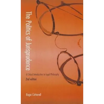 Cizí jazyk Politics of Jurisprudence - Cotterrell, Roger (Professor of Legal Theory, University of London, Queen Mary and Westfield College)