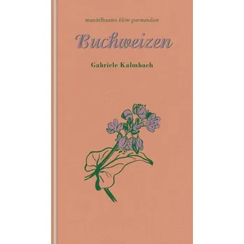 Buchweizen - Gabriele Kalmbach