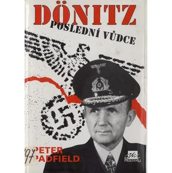 Peter Padfield Dönitz - poslední vůdce Stav: Použité zboží - běžné opotřebení