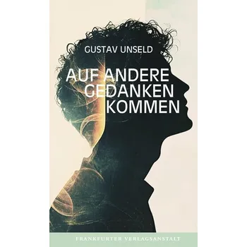 Osobní rozvoj Auf andere Gedanken kommen - Unseld, Gustav