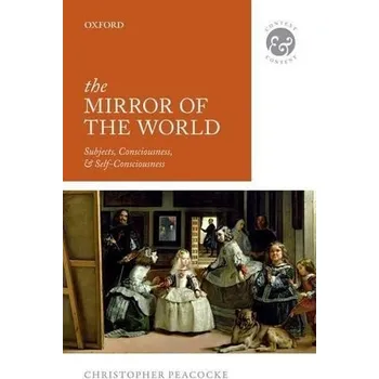 Učebnice Mirror of the World - Peacocke, Christopher (Columbia University)