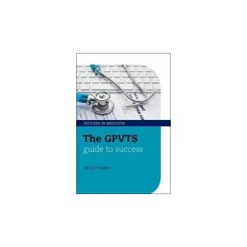 Učebnice GPVTS Guide to Success - Blunt, Lucy (General Practitioner, Warwickshire, UK)