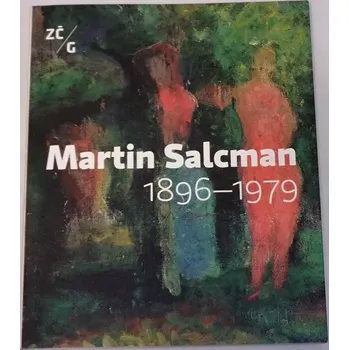 Umění Martin Salcman 1896-1979 (Katalog k výstavě)