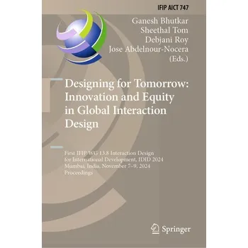 Technika Designing for Tomorrow: Innovation and Equity in Global Interaction Design - Bhutkar, Ganesh