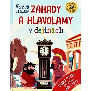 Vyřeš záludné záhady a hlavolamy v dějinách - Velká význa pro zvídavé holky a kluky