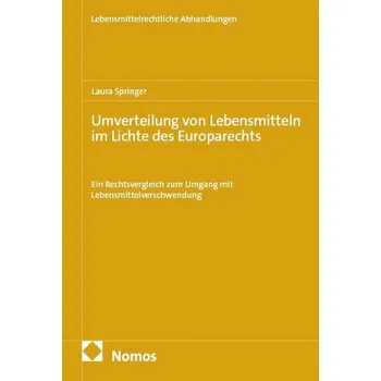 Umverteilung von Lebensmitteln im Lichte des Europarechts - Springer, Laura