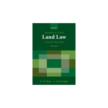 Cizí jazyk Maudsley & Burn's Land Law Cases and Materials - Burn, Edward (Formerly Student of Christ Church, Oxford, and Professor of Law, City University, London) a Cartwright, John (Student of Christ Church, Oxford, and Professor of the Law of Contract, Oxford Uni