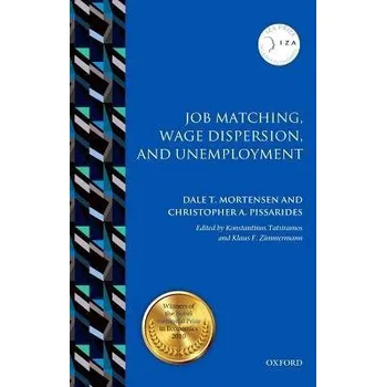 Cizí jazyk Job Matching, Wage Dispersion, and Unemployment - Mortensen, Dale T. (Ida C. Cook Professor of Economics at Northwestern University) a Pissarides, Christopher A. (Professor of Economics at the London School of Economics)