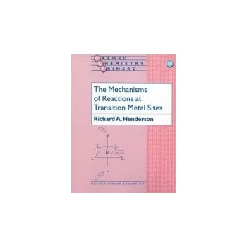 Cizí jazyk Mechanisms of Reactions at Transition Metal Sites - Henderson, Richard A. (Principal Scientific Officer, AFRC Institute of Plant Science Research, Nitrogen Fixation Laboratory, Principal Scientific Officer, AFRC Institute of Plant Science Research, Nitrog