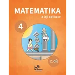 Matematika a její aplikace pro 4. ročník 2. díl