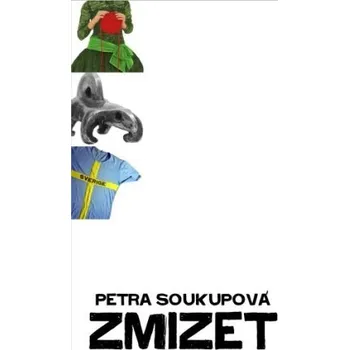 Kniha Zmizet - Petra Soukupová (2011) [E-kniha]