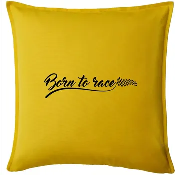 Polštář Born to race - Polštář 50x50 - 50x50 - Pouze potah ( Žlutá )