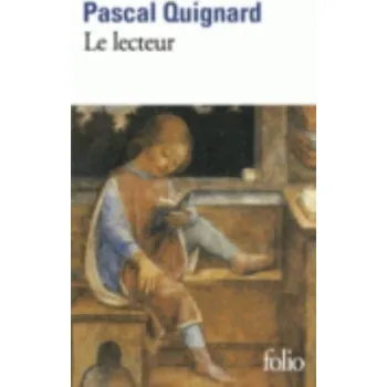 Francouzský jazyk Le lecteur - Pascal Quignard