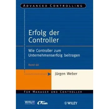 Erfolg der Controller - Weber, Jürgen